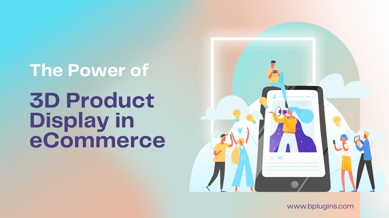 a graphic with text the Power-of-3d-product-display-in-ecommerce