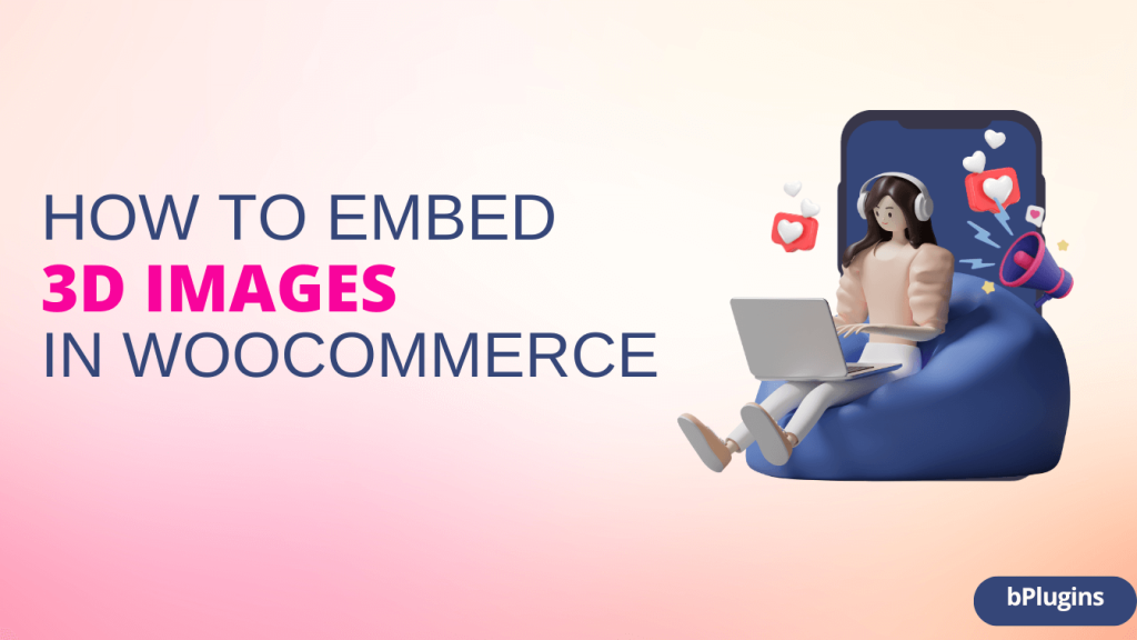 How to Embed 3D Images in WooCommerce