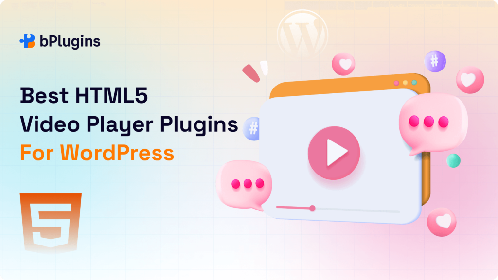 Best HTML5 Video Player Plugins for WordPress: Customize, Protect, and Play