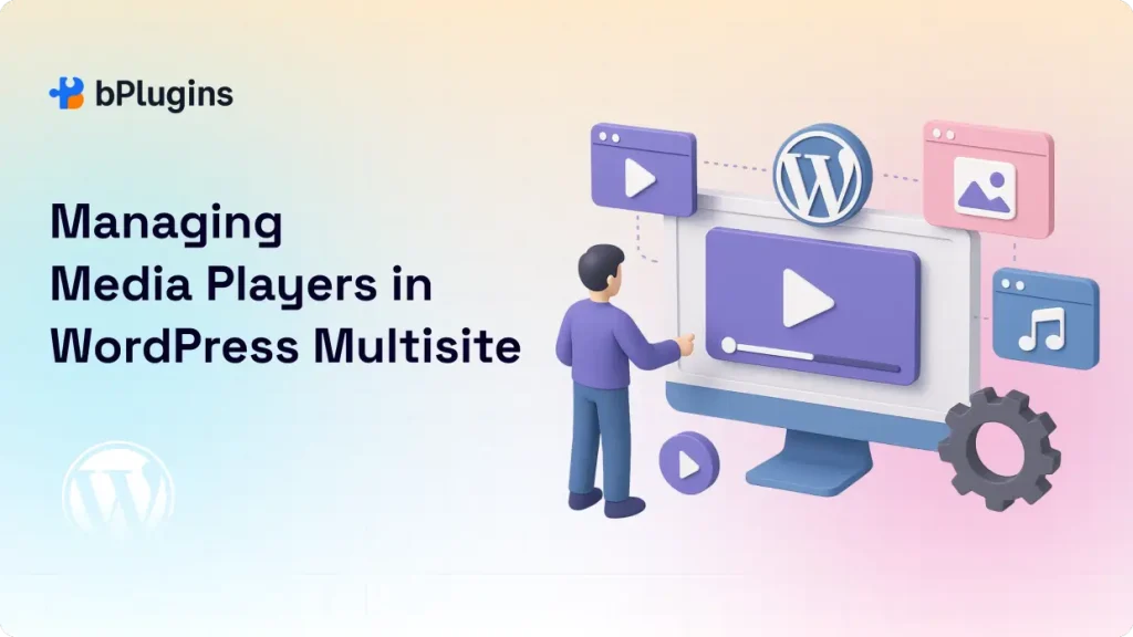 WordPress Multisite: Managing Media Players Across Networks