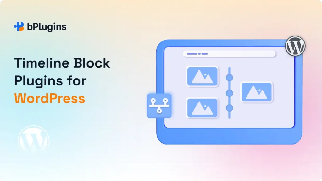 Best Timeline Block Plugins for WordPress You Should Try