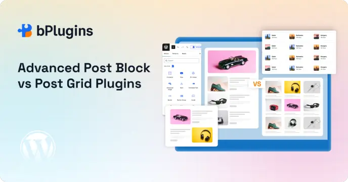 Advanced Post Block vs Post Grid: Which WordPress Plugin Fits Your Needs?