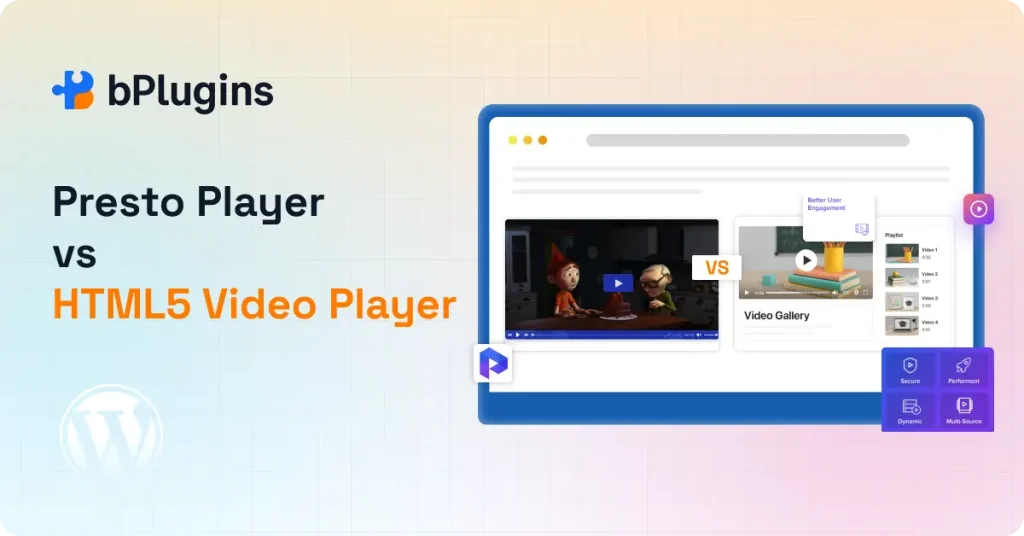 Presto Player vs HTML5 Video Player: Which WordPress Video Plugin Should You Choose?