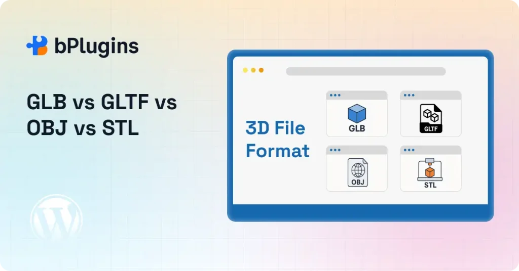 GLB vs GLTF vs OBJ vs STL: Which 3D File Format Is Best for WordPress?