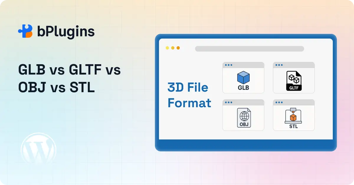 GLB vs GLTF vs OBJ vs STL 3D file formats for WordPress